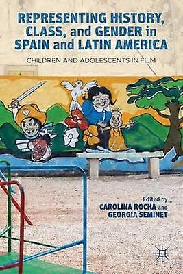 Representing History Class and Gender in Spain and Latin America