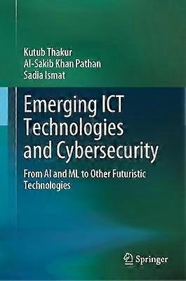 Emerging Ict Technologies And Cybersecurity by Sadia Ismat Hardback Book