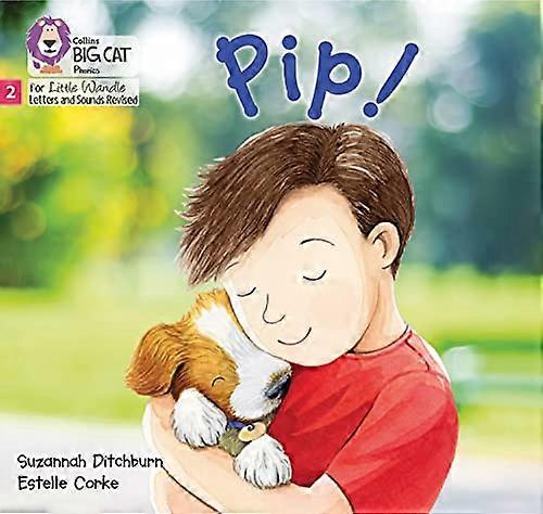 Pip!: Phase 2 Set 2 (Big Cat Phonics for Little Wandle Letters and Sounds Revised)