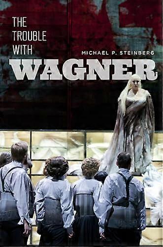 The Trouble with Wagner