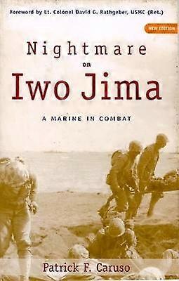 Nightmare on Iwo Jima - A Marine in Combat