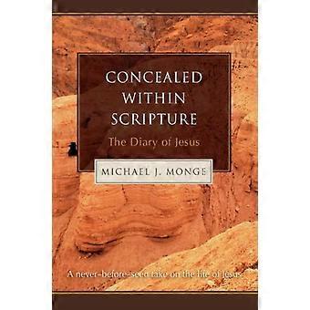 Concealed Within Scripturethe Diary Of Jesus - Michael J Monge - Hardcover - en Book