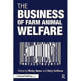 The Business Of Farm Animal Welfare - Taylor & Francis Ltd