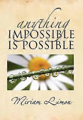 Anything Impossible Is Possible