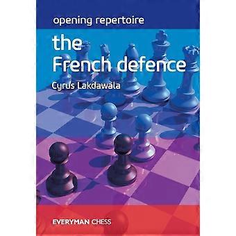 Opening Repertoire The French Defence - Cyrus Lakdawala