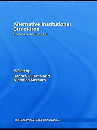 Alternative Institutional Structures: Evolution and impact