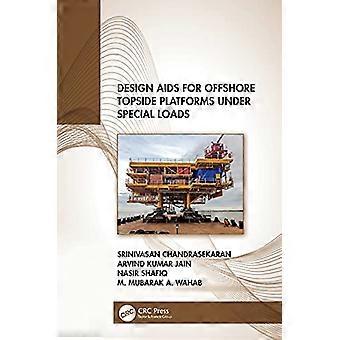 Design Aids for Offshore Topside Platforms Under Special Loads