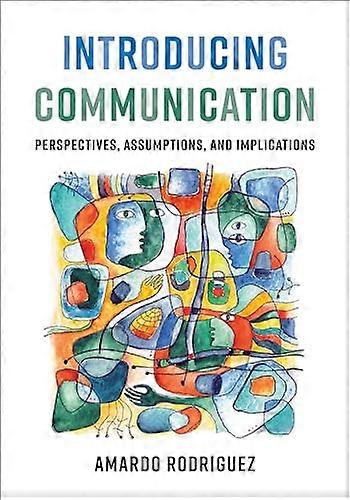 Introducing Communication Perspectives Assumptions and Implications