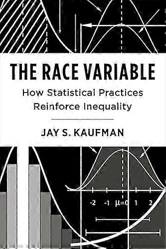 The Race Variable: How Statistical Practices Reinforce Inequality