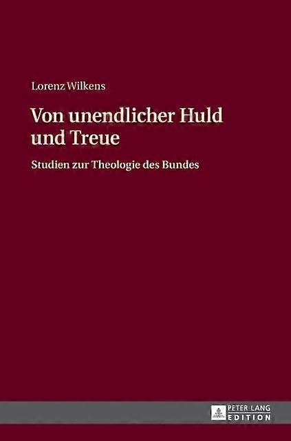 Von Unendlicher Huld Und Treue by Lorenz Wilkens Hardback Book