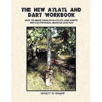 Das neue Atlatl and Dart Arbeitsbuch