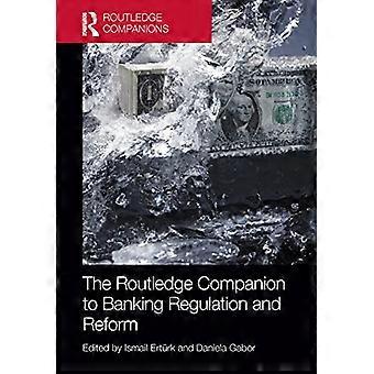 De Routledge Companion voor de regulering en hervorming van het bankwezen (Routledge Companions in Business, Management en Marketing)