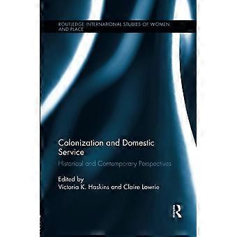 Kolonisatie en huishoudelijke dienstverlening: historische en hedendaagse perspectieven (Routledge International Studies of Women and Place)