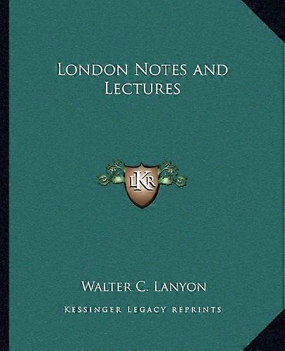 London Notes and Lectures