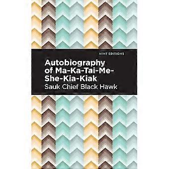 Autobiografie van Ma-Ka-Tai-Me-She-Kia-Kiak
