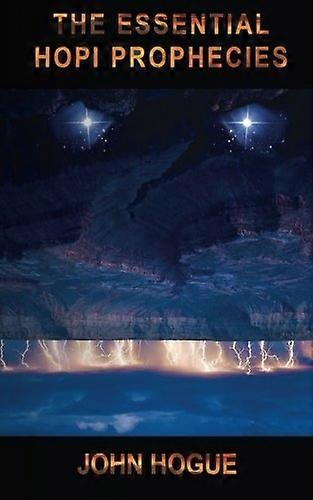 The Essential Hopi Prophecies