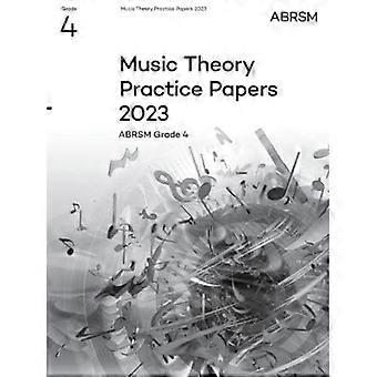 Musiktheorie Praxispapiere 2023, ABRSM Klasse 4 (Prüfungsaufgaben und Antworten zur Musiktheorie (ABRSM))