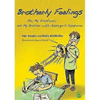 Brotherly Feelings: Me, My Emotions, and My Brother with Asperger's Syndrome