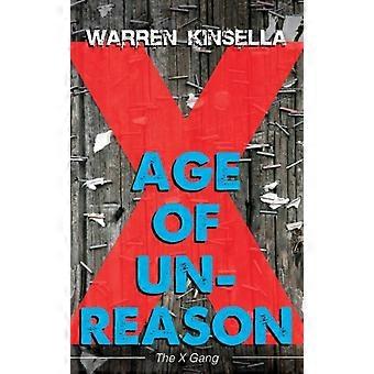 Age Of Unreason The X Gang - Warren Kinsella - Paperback - en Book