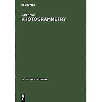 Fotogrammetri: Geometri från bilder och laserskanningar (De Gruyter lärobok): Geometri från bilder och laserskanningar (De Gruyter lärobok)