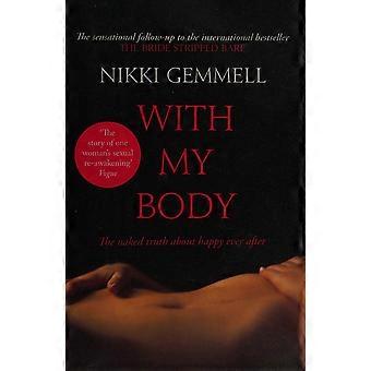 With my body