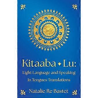 Kitaaba Lu Light Language and Speaking in Tongues Translations