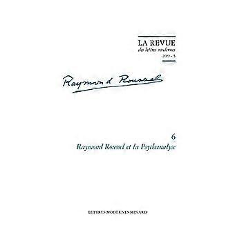 Raymond Roussel Et La Psychanalyse