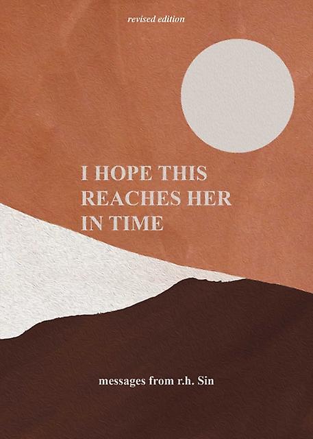 I Hope This Reaches Her In Time Revised Edition by r.h. Sin Hardback Book