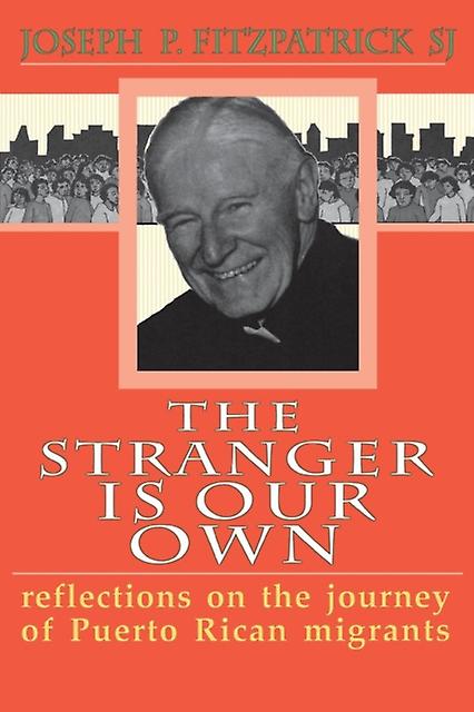 The Stranger Is Our Own by Joseph P. Fitzpatrick Paperback Book