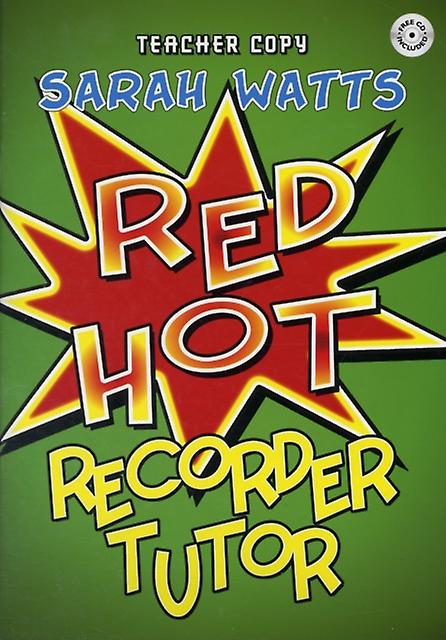 Red Hot Recorder Tutor 1  Teacher Copy by Sarah Watts Book Book