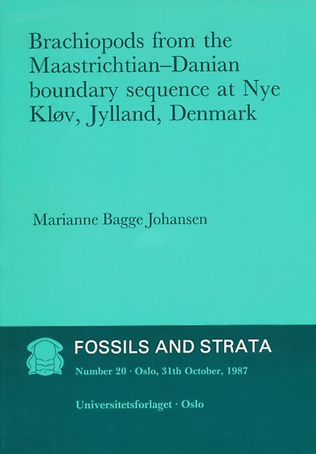 Brachiopods From The Maastrichtian by Marianne Bagge Johansen Paperback Book