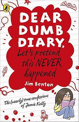 Dear Dumb Diary Lets Pretend This Never Happened by Jim Benton Paperback