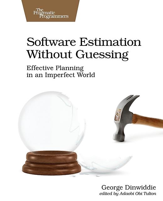 Software Estimation Without Guessing by George Dinwiddie Paperback Book