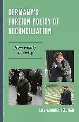 Germany's Foreign Policy of Reconciliation