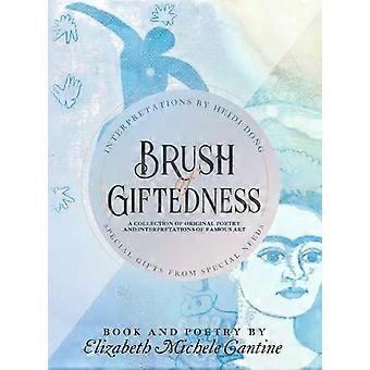 Brush Of Giftedness - Elizabeth Michele Cantine
