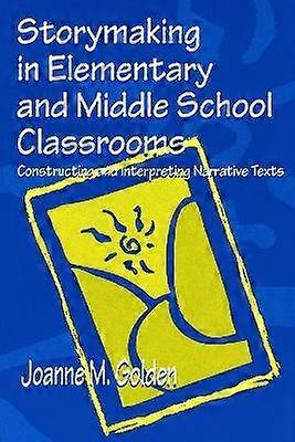 Storymaking in Elementary and Middle School Classrooms