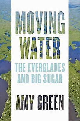 Moving Water - The Everglades and Big Sugar