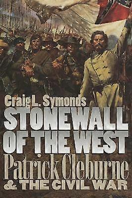 Stonewall i väst - Patrick Cleburne och inbördeskriget