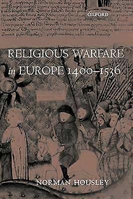 Religious Warfare in Europe 1400-1536