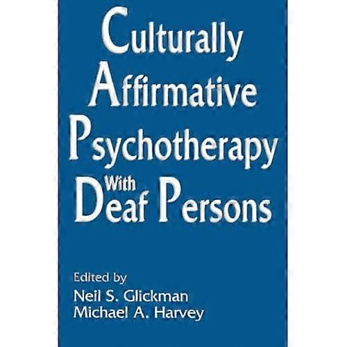 Culturally Affirmative Psychotherapy with Deaf Persons