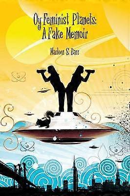 Oy Feminist Planets A Fake Memoir