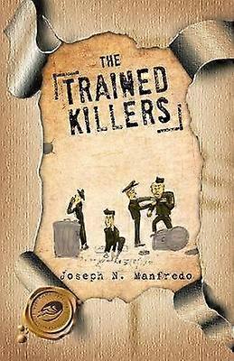 The Trained Killers