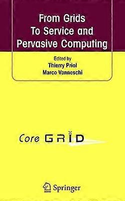 From Grids To Service and Pervasive Computing