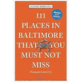 111 Orte in Baltimore, die Sie nicht verpassen dürfen
