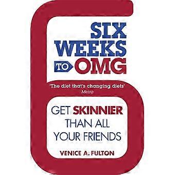 Six Weeks To Omg - Venice Fulton