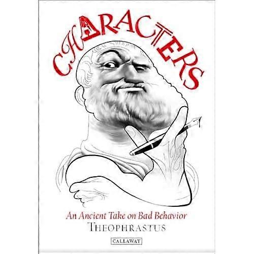 Theophrastus' Characters: An Ancient Take on Bad Behavior