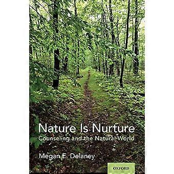 Nature Is Nurture Counseling And The Natural World - Megan E Delaney