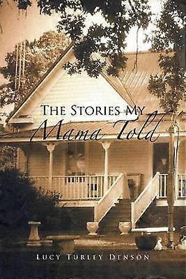 The Stories My Mama Told