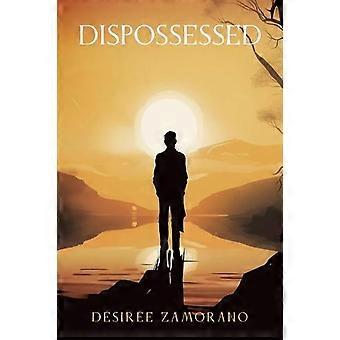 Dispossessed - Dsire Zamorano