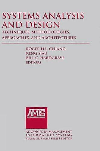 Systems Analysis and Design: Techniques Methodologies Approaches and Architecture